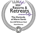 LuxeLife Award for The Hacienda at Warm Sands Best LGBTQ Resort Hotel in North America